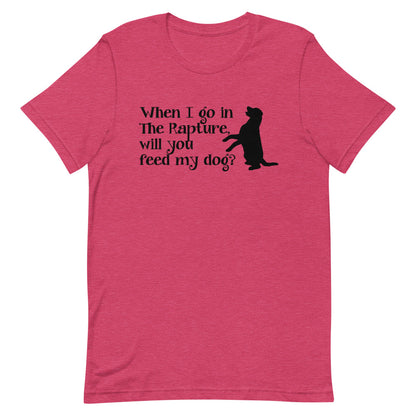 Will You Feed My Dog? Short-Sleeve Unisex T-Shirt